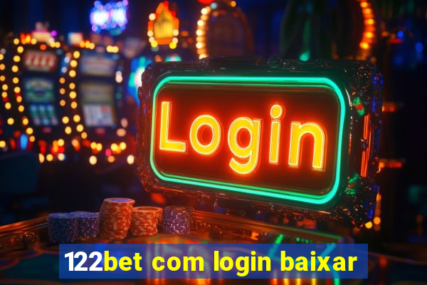 122bet com login baixar